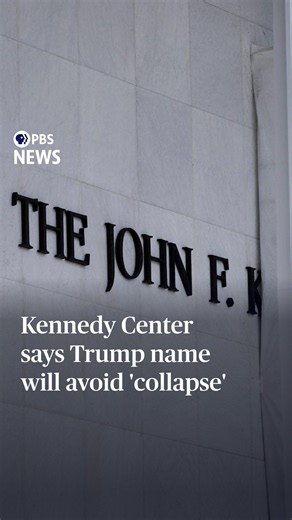 Kennedy Center says Trump name will avoid 'collapse'