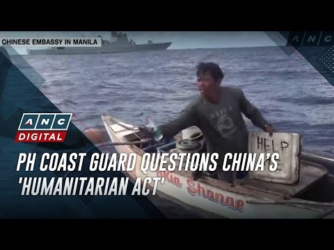 PH Coast Guard questions China’s 'humanitarian act' | ANC