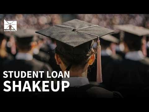 The biggest student loan shake-up in years explained