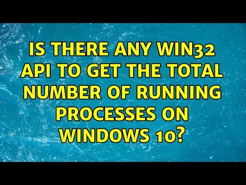 Is there any Win32 API to get the total number of running processes on Windows 10? (2 Solutions!!)