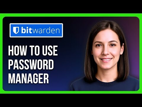 How to Use Bitwarden Password Manager
