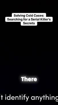 Solving Cold Cases: Searching for a Serial Killer's Secrets