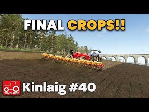 PLANTING THE FINAL CROPS!! Kinlaig FS25 Timelapse Farming Simulator 25 Ep 40