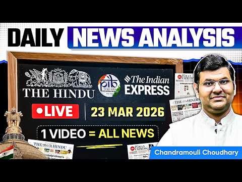 23 March 2026 - The Hindu Newspaper Analysis for UPSC | Important News & Analysis | Unacademy UPSC