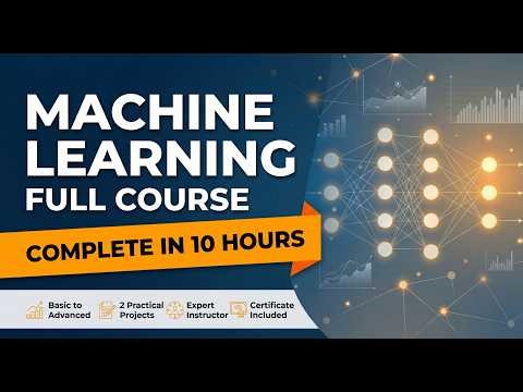 Machine Learning Full Course 2026 | Complete ML Course (10 Hours) Beginners to Advanced + Projects