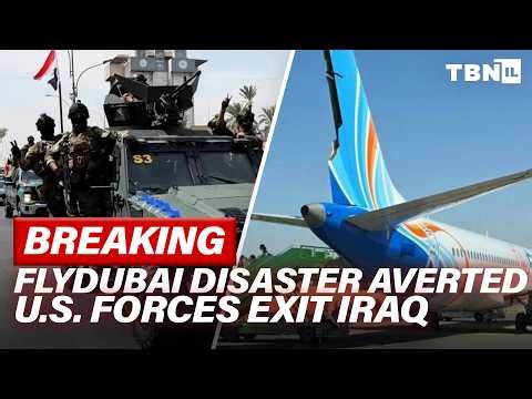 BREAKING: IDF Jets SCRAMBLE As Flydubai Hijacking Attempt THWARTED; U.S. Exits Iraq | TBN Israel