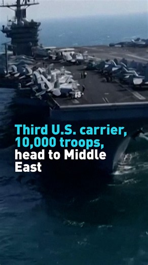Third U.S. carrier, 10,000 troops, head to Middle East