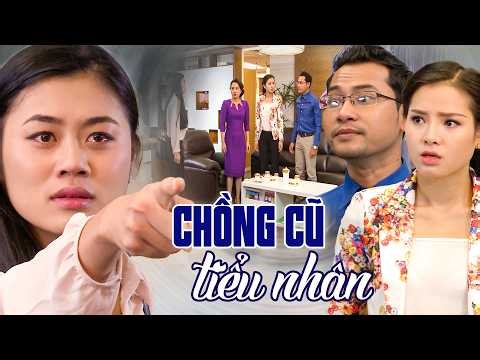 Phim Việt Nam 2026 | CHỒNG CŨ TIỂU NHÂN | Phim Truyện Việt Nam Hay Mới Nhất 2026
