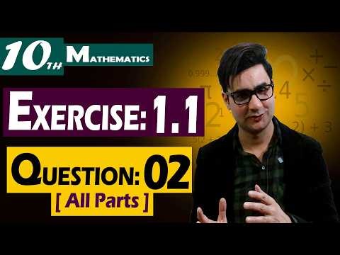 10th Math | Exercise: 1.1 | Lecture: 02 | Question: 02 (All Parts) | Syed Bakht