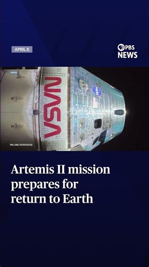 Artemis II mission prepares for return to Earth