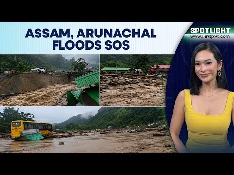 India: Assam, Arunachal Hit by Flash Floods; Over 22,000 Affected | Spotlight | N18G