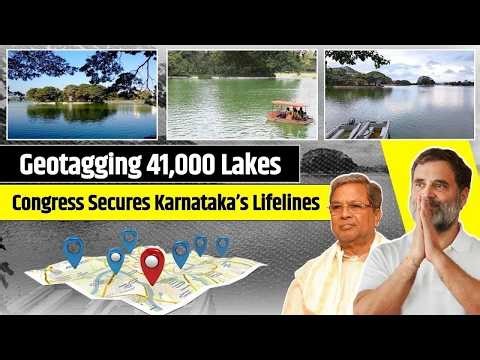 Geotagging 41,000 Lakes | Congress Secures Karnataka’s Lifelines