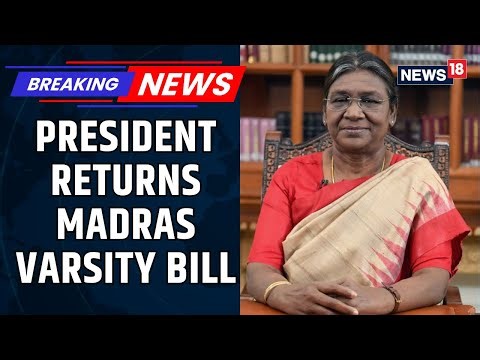 Madras Varsity Bill: Setback For DMK Government As President Droupadi Murmu Rejects Bill | News18