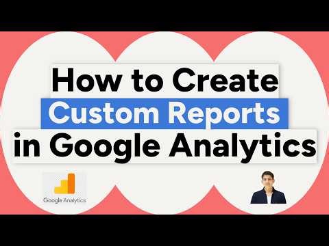Create Custom Reports in Google Analytics 4 | Step by Step Guide