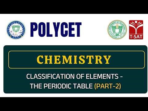 POLYCET | Chemistry - Classification of Elements - The Periodic Table (Part-2) | T-SAT