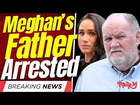 BREAKING! Meghan's Father ARRESTED: Thomas Markle Seized by US Authorities!