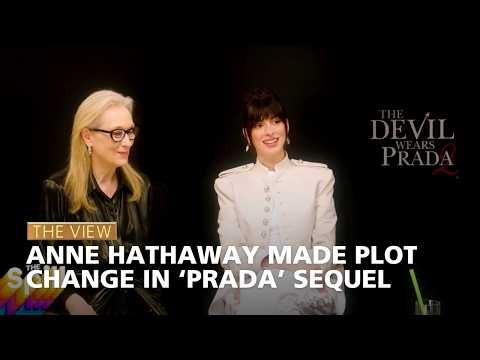 Anne Hathaway Made Plot Change in ‘Prada’ Sequel | The View