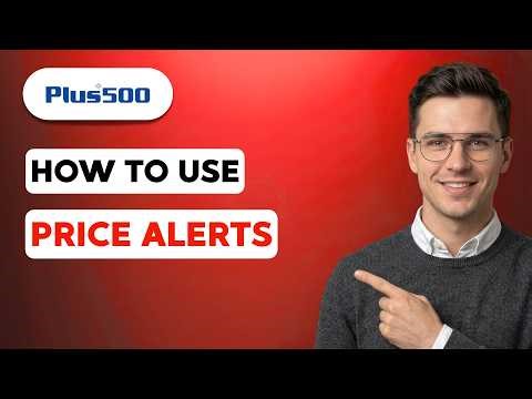 How to use Plus500 Price Alerts [2026 Full Guide]