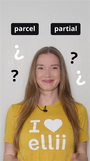 Am I saying PARCEL or PARTIAL?