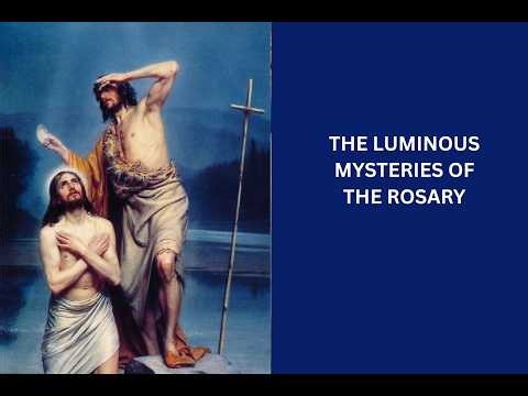 The Luminous Mysteries of the Rosary