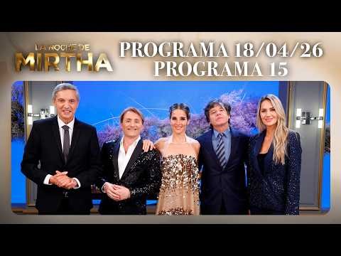 LA NOCHE DE MIRTHA - Programa 18/04/26 - PROGRAMA 15 - TEMPORADA 2026