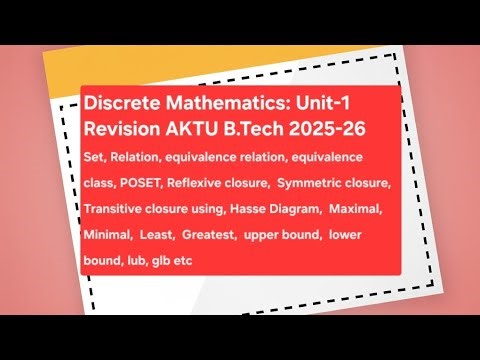 Discrete Mathematics: Unit-1(REVISION) Relation, POSET, Hasse Diagram # AKTU # B.Tech 2025-26