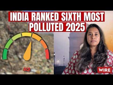 The 2025 World Air Quality Report by IQAIR listed India as the sixth most-polluted country in 2025