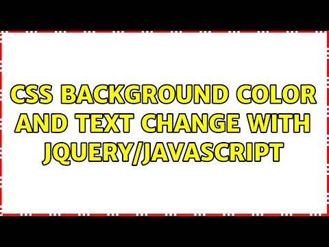 CSS background color and text change with jquery/javascript (2 Solutions!!)