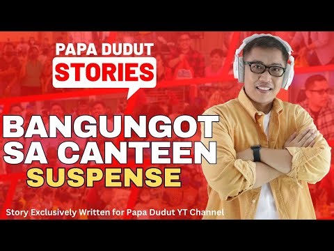 BANGUNGOT SA CANTEEN | TERING | PAPA DUDUT STORIES