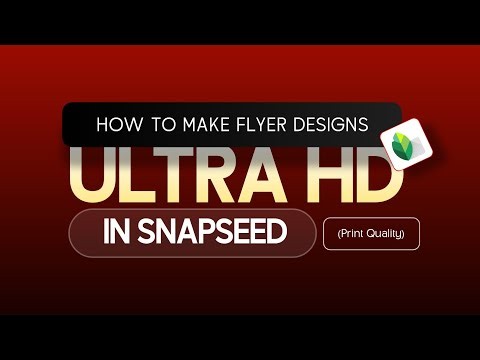 HOW TO MAKE FLYER DESIGNS ULTRA HD IN SNAPSEED 