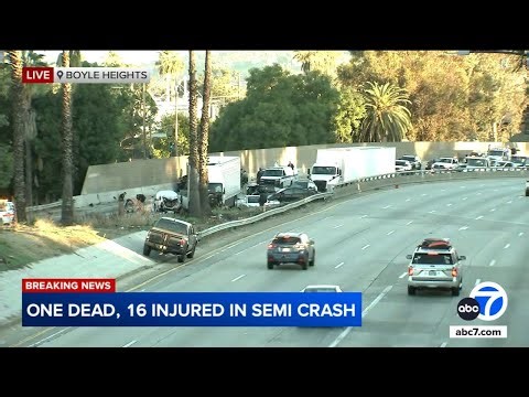 1 killed, 15 others injured in semi-truck crash on LA freeway