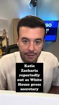 Katie Zacharia reportedly out as White House press secretary