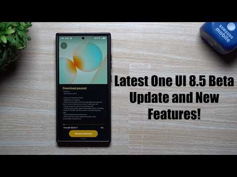 Latest Samsung One UI 8.5 Beta Update - New Features and Bug Fixes