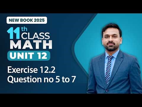 11th Class Math Unit 12 | Exercise 12.2 Question no 5 to 7 | Class 11th Math New Book 2025