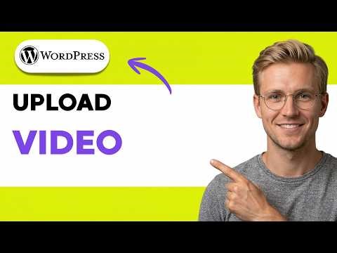 How to Upload Video to WordPress [2026 Full Guide]
