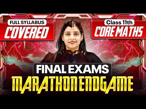Class 11 Core Maths Full Syllabus Marathon 😱🔥| Final Exams 2026 Endgame | Full Revision LIVE