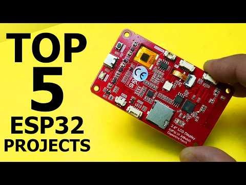 TOP 5 ESP32 Projects