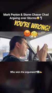 Mark Peyton & Storm Chaser Chad Arguing Over Storms🌪️😳 #markpeyton #stormchaser #weather