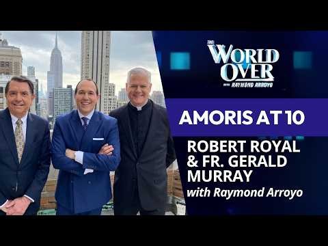 Amoris at 10: Fr. Gerald Murray & Robert Royal | The World Over with Raymond Arroyo | October 8, 202
