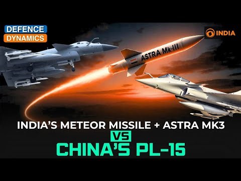 India’s Meteor Missile + Astra Mk3 Vs China’s PL-15 | Defence Dynamics