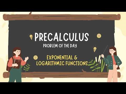 Exponential & Logarithmic Functions: Solving Equations Using Natural Logarithms | Problem of the Day