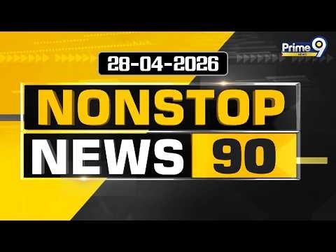 LIVE 🔴: Nonstop News 90 : Morning News | News Express | 28-04-2026 | Prime9 News