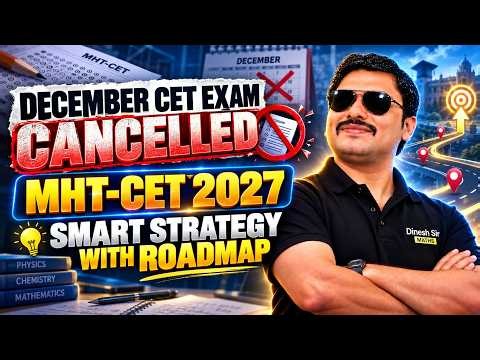 DECEMBER CET EXAM CANCELLED 🚨 | MHT-CET 2027 🎯| SMART STRATEGY WITH ROADMAP 🔥 | DINESH SIR