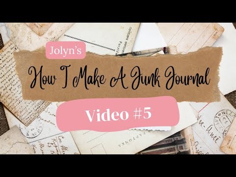 Junk Journal Tutorial Video 5