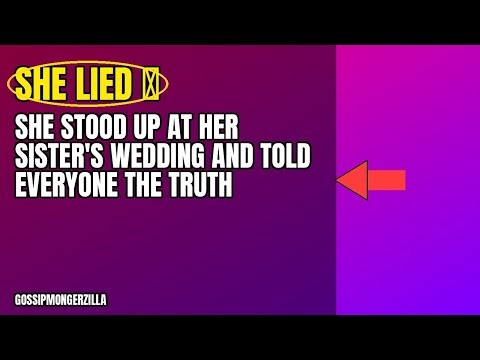 She Stood Up at Her Sister's Wedding and Told Everyone the Truth