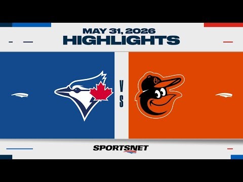 MLB Highlights | Blue Jays vs. Orioles - May 31, 2026