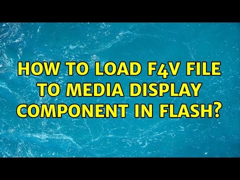 How to load F4V file to Media Display Component in Flash?