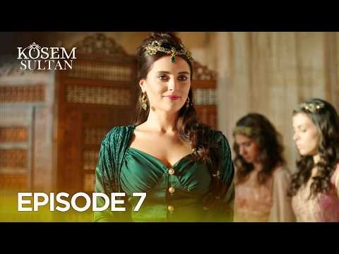 Kosem Sultan Episode 7 | Turkish Drama in Urdu Dubbed
