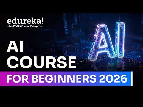 AI Course For Beginners 2026 | Artificial Intelligence (AI) For Beginners | Edureka Live