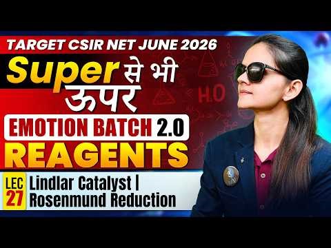 Lindlar Catalyst / Rosenmund Reduction | Reagents | CSIR NET June 2026 | Lec-27 | IFAS